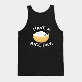 Have A Rice Day Tank Top